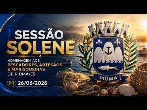 Sessão Solene - Homenagem aos Pescadores, artesãos e Marisqueiras (2026).